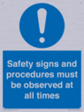 safety-signs-and-procedures-must-be-observed-at-all-times~